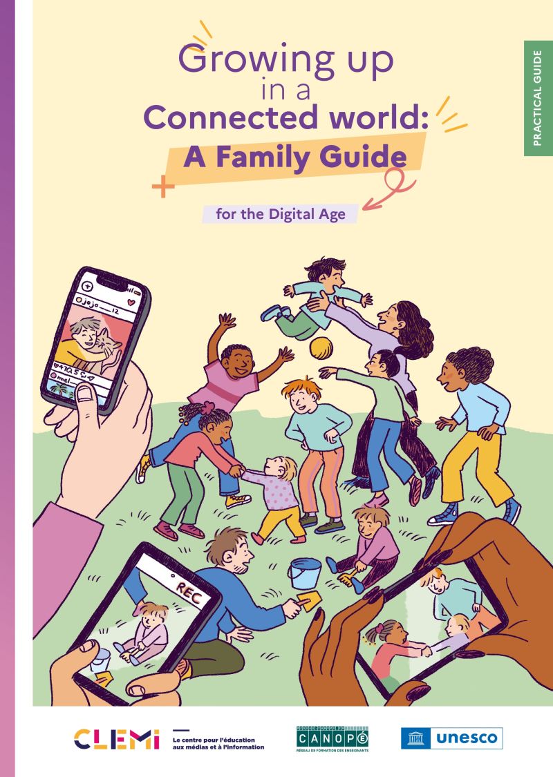 Growing up in a connected world, a family guide for the digital age